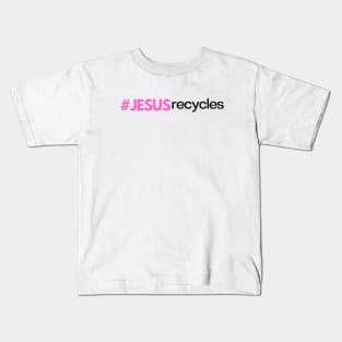 Jesus Recycles Christian Apparel Kids T-Shirt